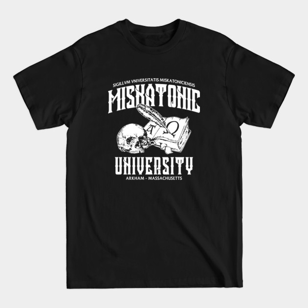 Discover Miskatonic University - Miskatonic University - T-Shirt