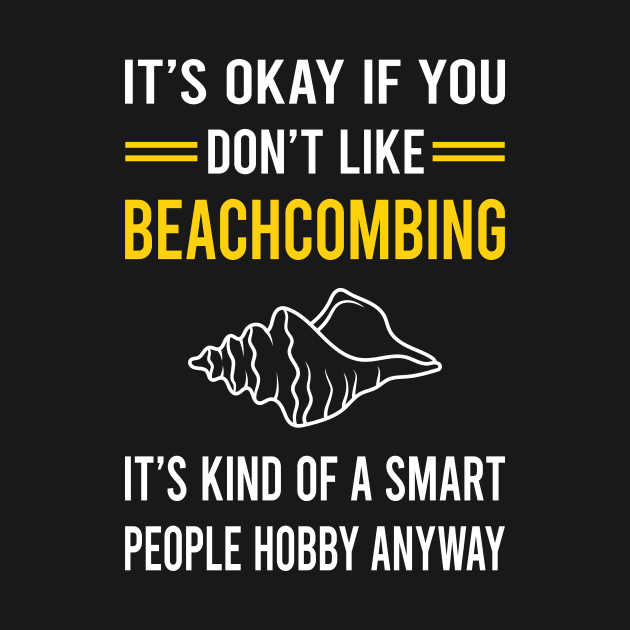 Smart People Hobby Beachcombing Beachcomber by Good Day