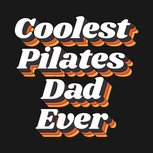 Coolest Pilates Dad Ever T-Shirt