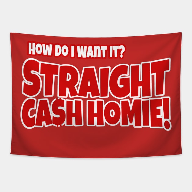 Straight Cash Homie Tapestry by GLStyleDesigns