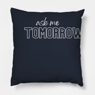 Tomorrow Pillow