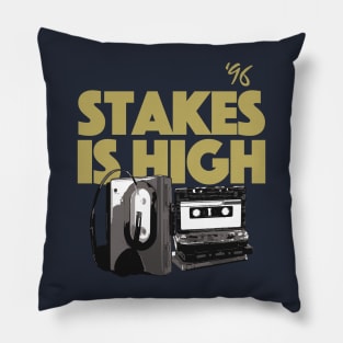 Stakes Is High Pillow