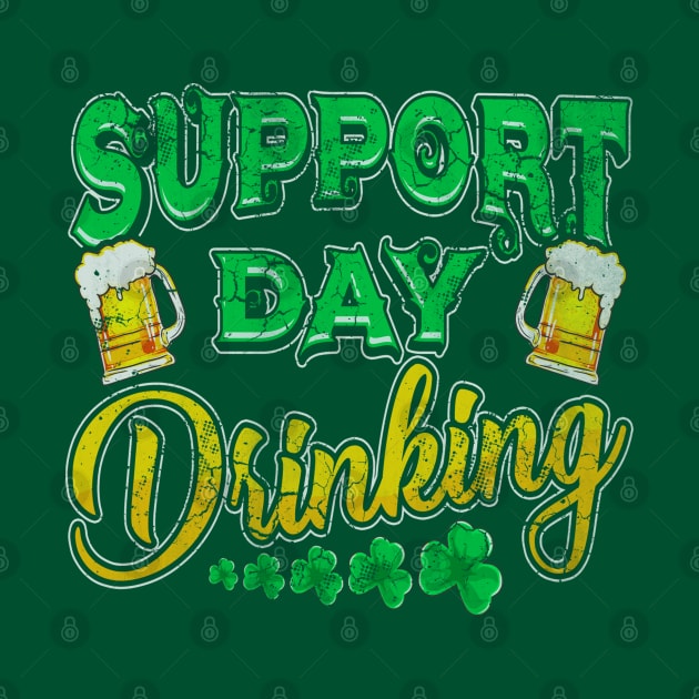 Support Day Drinking St Patricks Day by E