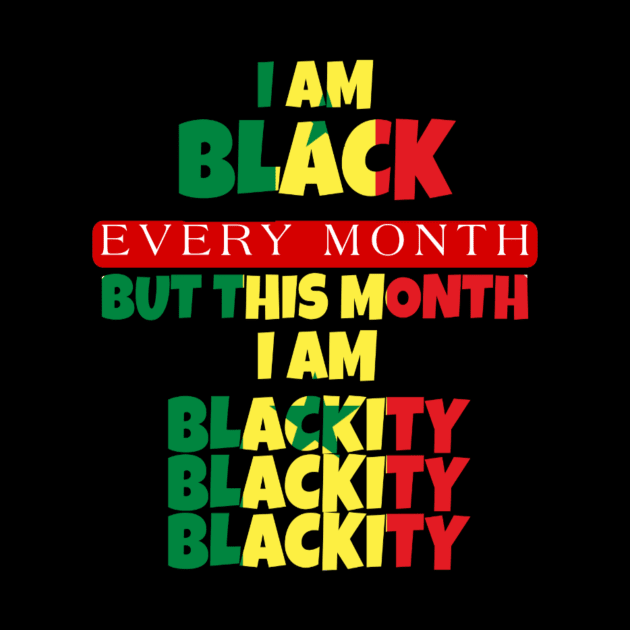 I AM BLACK EVERY MONTH by ERRAMSHOP