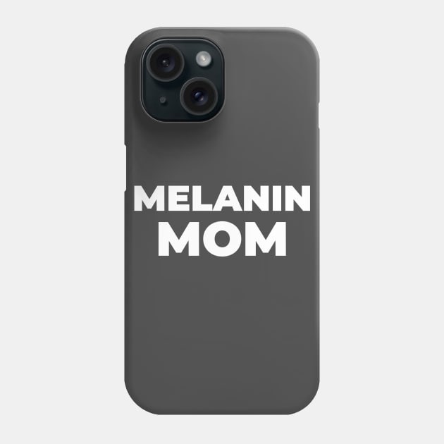 MELANIN MOM Phone Case by Pro Melanin Brand