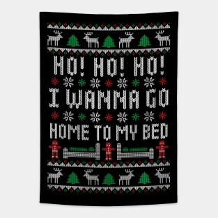 Ho Ho Ho I Wanna Go Home To My Bed - Funny Ugly Christmas Sweater - Antisocial Humor Tapestry