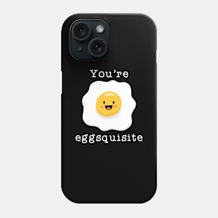 You’re Eggsquisite Phone Case