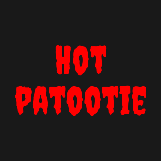 Hot Patootie T-Shirt