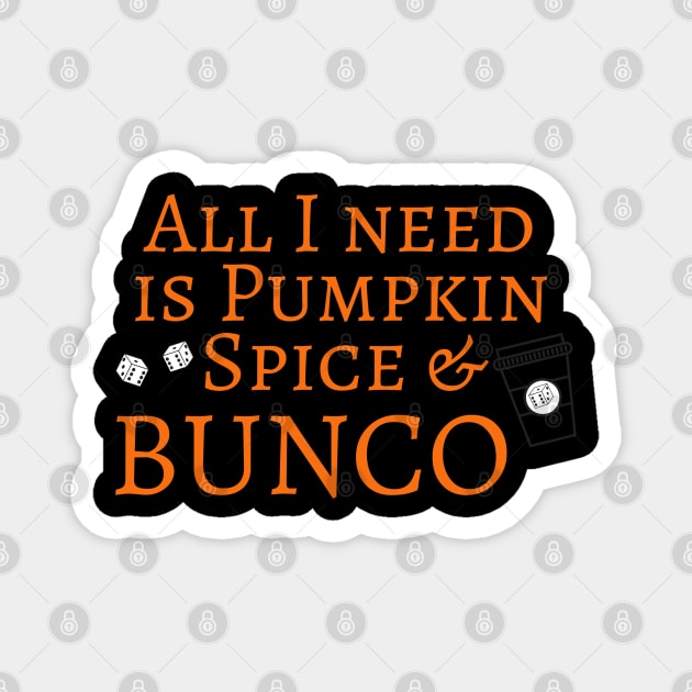 All I Need is Pumpkin Spice and Bunco Magnet by MalibuSun