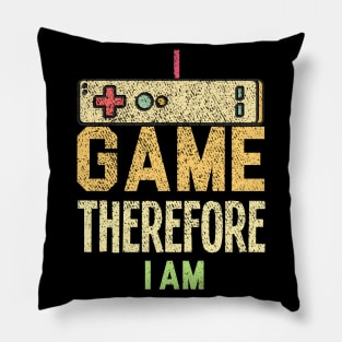 I Game Therefore I Am Pillow