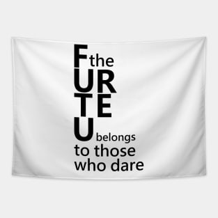 The future belongs to those who dare, Master Your Mind Tapestry