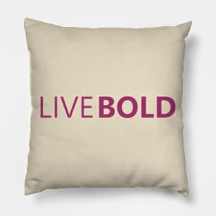 LiveBold Pillow