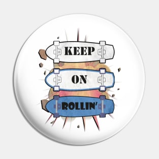 Skateboard Funny Skateboarder Keep On Rollin Retro Gift Pin