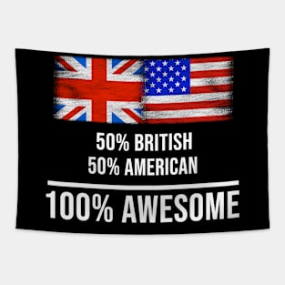 50% British 50% American 100% Awesome - Gift for American Heritage From America Tapestry