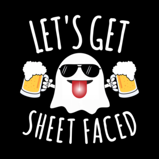 Let's Get Sheet Faced Beer Ghost Costume Halloween Drinking - Lets Get ...