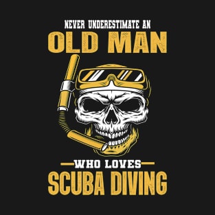 UNDERESTIMATE OLD SCUBA DIVER T-Shirt