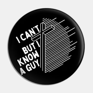 I Cant But I Know a Guy Jesus Cross Pin