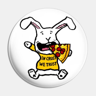 In Crust We Trust Pizza Lover Bunny Rabbit Pin