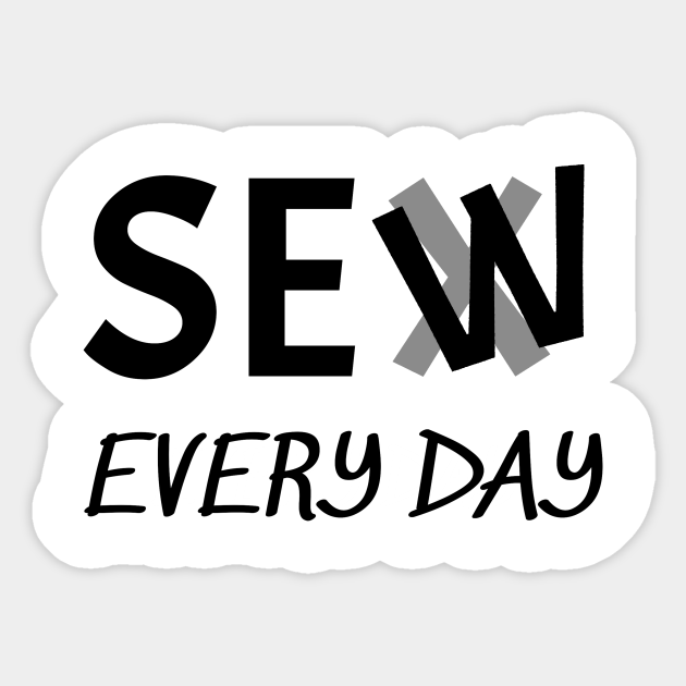 Sewing Sex Every Day Workout Funny Quotes Sew Gift - Sewing - Sticker | TeePublic Sewing Sex Every Day Workout Funny Quotes Sew Gift - Sewing - Sticker | TeePublic