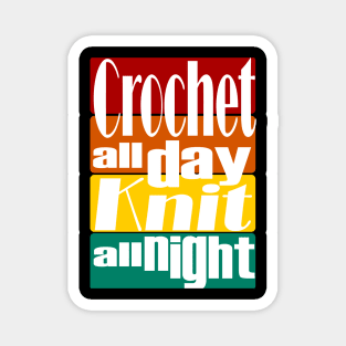 Crochet All Day Knit All Night Magnet