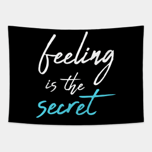 Feeling is the secret - Neville Goddard manifesting Tapestry