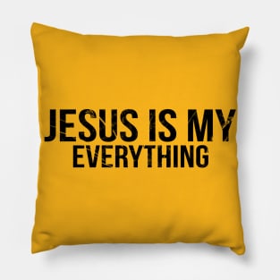 Jesus Is My Everything Cool Motivational Christian Pillow
