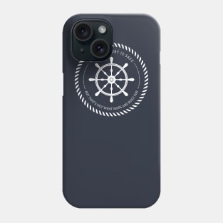 A ship in port is safe but that's not what ships are built for / Nautical rudder Phone Case