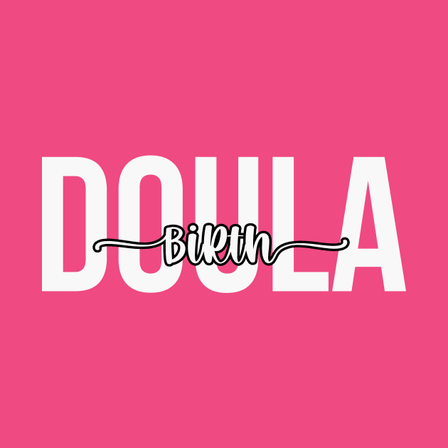 Birth Doula by RefinedApparelLTD