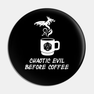 Chaotic Evil Before Coffee RPG Pin