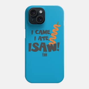 I Came I Ate ISAW! Tikim 2019 Fun Run T-Shirt Phone Case