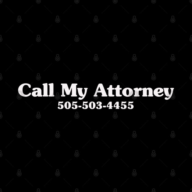 Better Call Saul Call my Attorney by BURBS