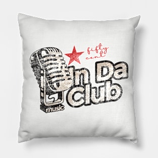 In Da Club - Greatest Karaoke Songs Pillow