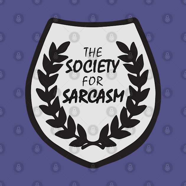 The Society for Sarcasm by madmonkey