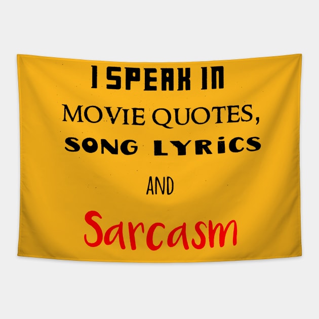 i speak in lyrics,quotes and sarcasm Tapestry by drunken_smitty