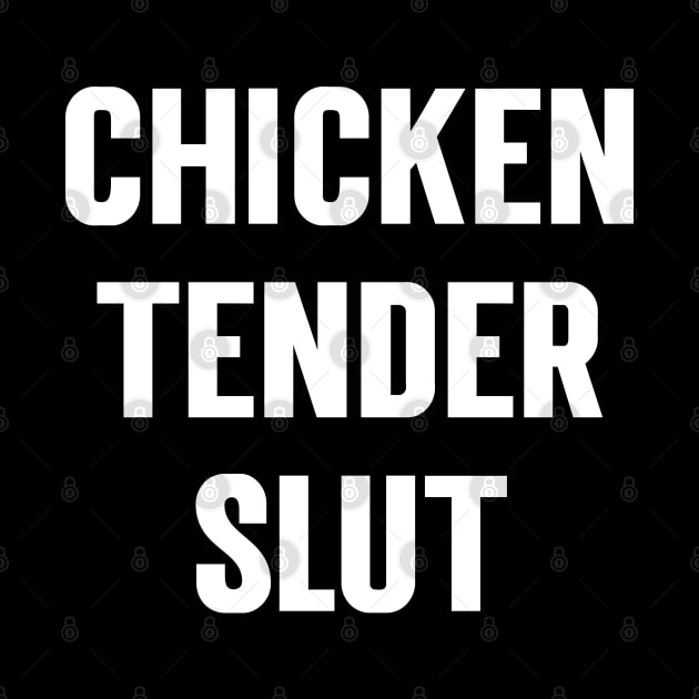 Chicken Tender Slut by Emma