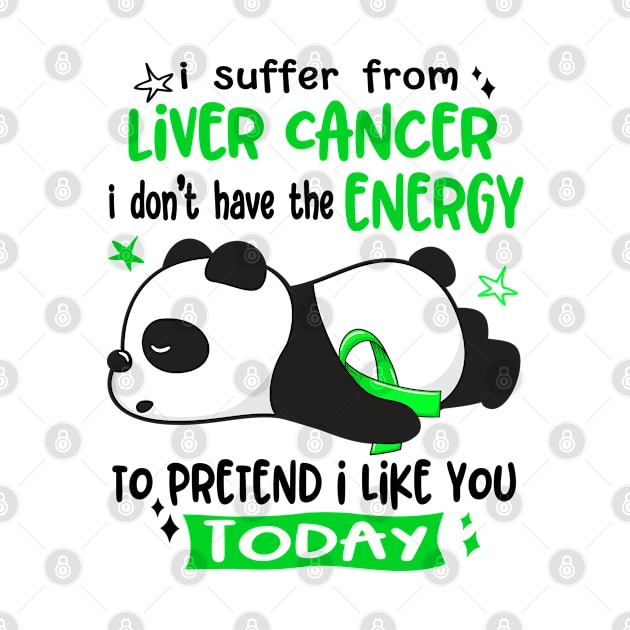 I Suffer From Liver Cancer I Don't Have The Energy To Pretend I Like You Today by ThePassion99