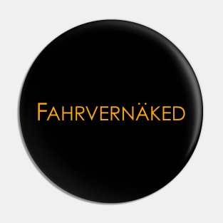 Fahrvernaked Pin