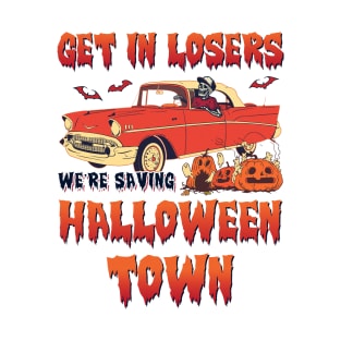 Get In Losers We're Saving Halloween Town Car Vintage T-Shirt