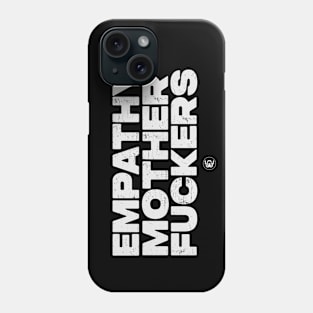 Empathy Motherf#@kers Phone Case