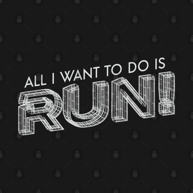 All I Want To Do Is Run ! by Cult WolfSpirit 