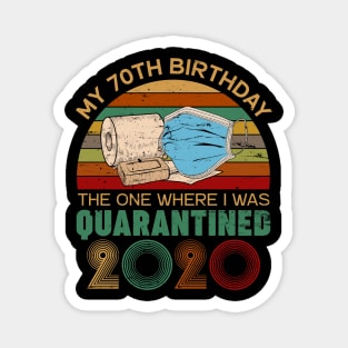 Funny My 70Th Birthday Quaranrined 2020 Magnet