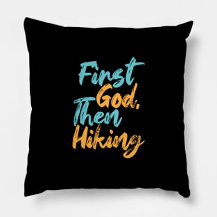 First God Then Hiking Pillow