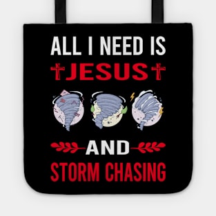 I Need Jesus And Storm Chasing Chaser Stormchasing Stormchaser Tote