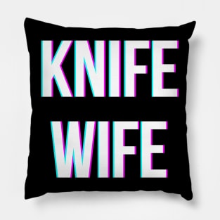 Knife Wife (New Version!) Pillow