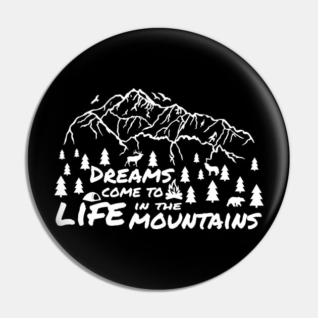 Dreams Come To LIFE In The Mountains - Camping Adventure Hiking Mountain Biking Wanderlust Pin by ChrisWilson