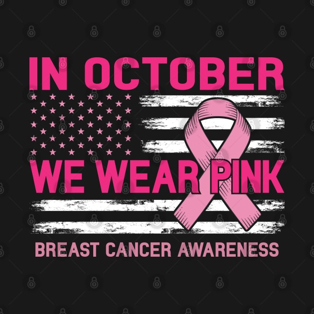 Cancer Awareness American Flag Shirt In October We Wear Pink by Sowrav