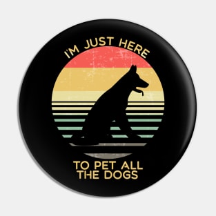 I'm Just Here to Pet All the Dogs Shirt Funny Dog Pin