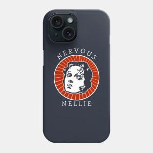 Nervous Nellie Phone Case