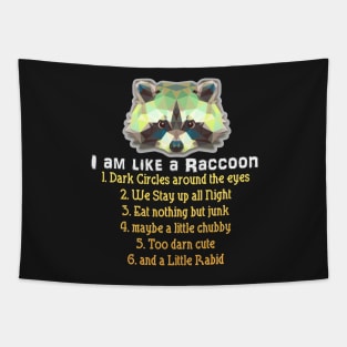 I am Like a Raccoon Tapestry