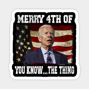 Funny Biden Confused Merry Happy 4th of You Know...The Thing Magnet